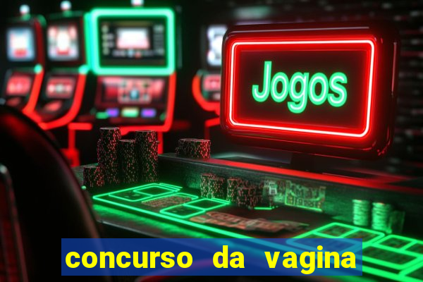 concurso da vagina mais bonita do brasil